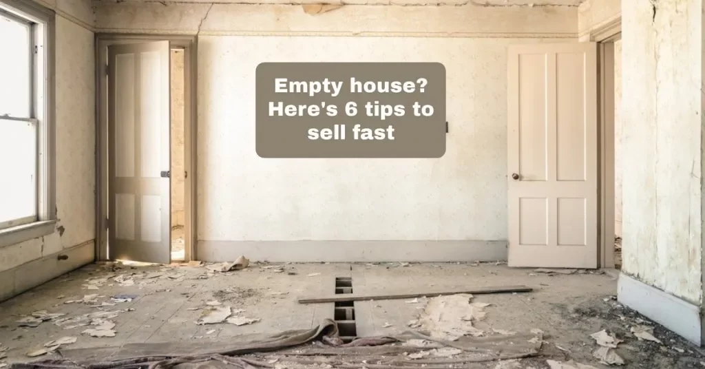 6 Tips On How to Sell An Empty House In Dana Point Fast!